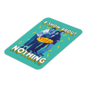 Magnet Flexible Seinfeld | A Show About Nothing (Côté Gauche)