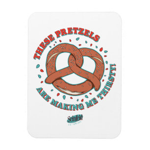 Magnet Flexible Seinfeld Ces Pretzels me donnent soif