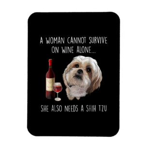 Magnet Flexible Shih Tzu   A Woman Can't Survive On Wine Alone