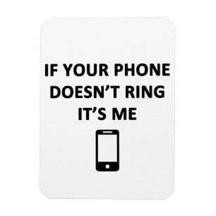 Magnet Flexible Si votre téléphone ne sonne pas, c'est moi