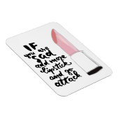 Magnet Flexible Si Vous Êtes Triste Ajoutez Plus De Lipstick Et Al (Côté Droit)