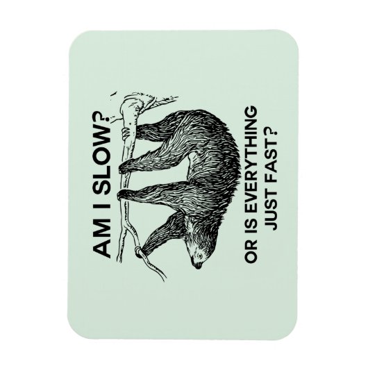 Magnet Flexible Sloth Am I Slow ? (Vertical)