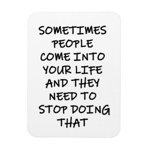 Magnet Flexible Sometimes People Come Into Your Life