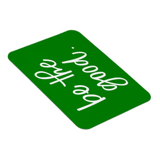 Magnet Flexible Soyez le bon (Côté Droit)