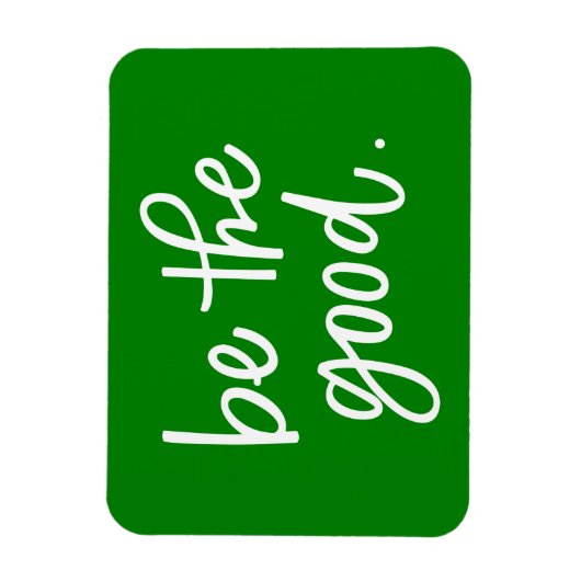 Magnet Flexible Soyez le bon (Vertical)