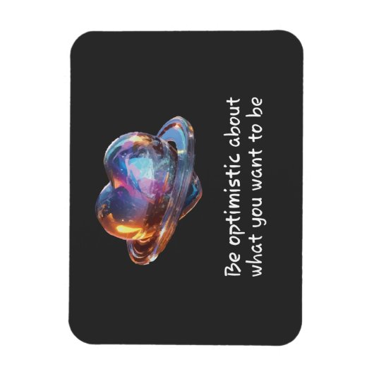Magnet Flexible Soyez Optimiste Quant à Ce Que Vous Voulez Devenir (Vertical)