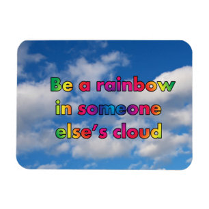 Magnet Flexible Soyez un arc-en-ciel dans le nuage de quelqu'un d'