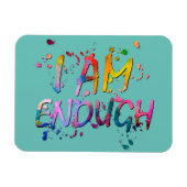 Magnet Flexible Splattered "I Am Enough" (Horizontal)