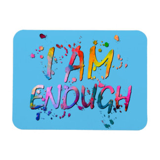 Magnet Flexible Splattered "I Am Enough"