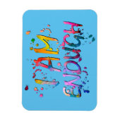 Magnet Flexible Splattered "I Am Enough" (Vertical)