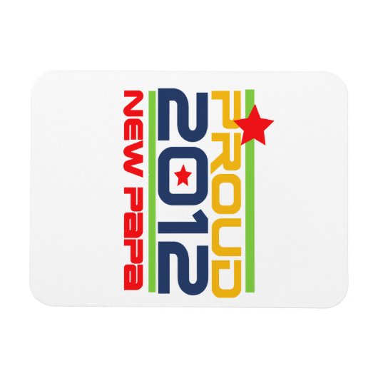 Magnet Flexible T-shirts et cadeaux Proud New Papa 2012 (Horizontal)