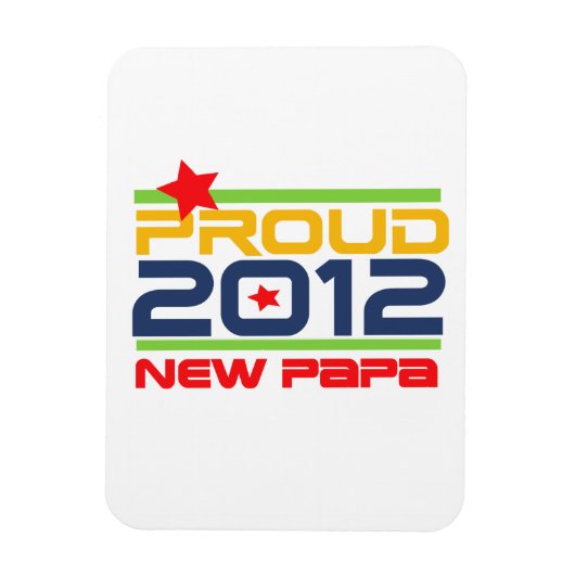 Magnet Flexible T-shirts et cadeaux Proud New Papa 2012 (Vertical)