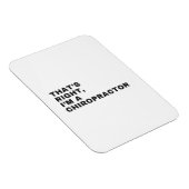 Magnet Flexible THAT's RIGHT, AM A CHIROPRACTOR (Côté Droit)