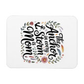 Magnet Flexible The Anchor In Every Storm Is Mom (Horizontal)