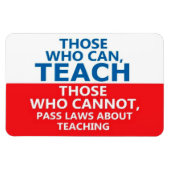 Magnet Flexible Those Who Can Teach, Those Who Can't Large Flexi (Horizontal)