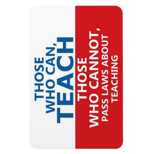 Magnet Flexible Those Who Can Teach, Those Who Can't Large Flexi (Vertical)