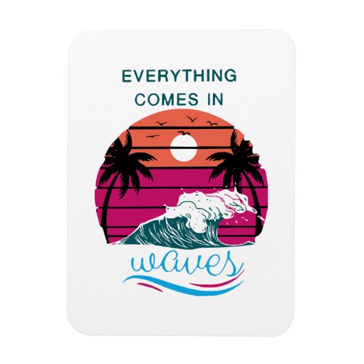 Magnet Flexible Tout Arrive par Vagues (Vertical)