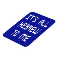 Tout est hébreu pour moi