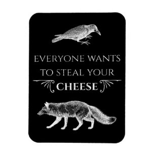 Magnet Flexible Tout Le Monde Veut Voler Votre Fromage Fox Crow