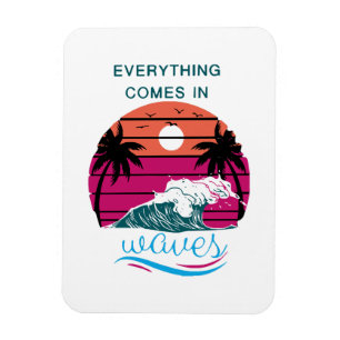 Magnet Flexible Tout vient dans les vagues