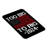 Magnet Flexible Trop gros pour truquer les élections de 2024 (Côté Droit)