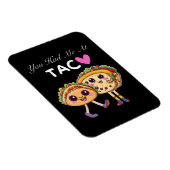 Magnet Flexible Tu m'as eu au Taco (Côté Droit)