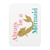 Magnet Flexible Turquoise rose Soyez toujours une sirène avec Part (Vertical)