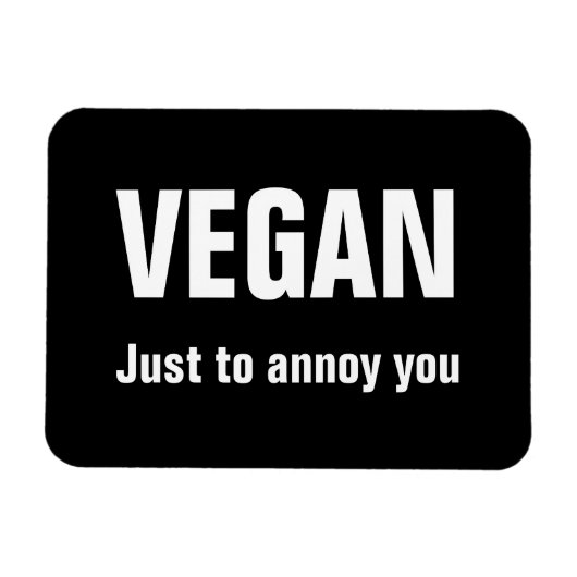 Magnet Flexible VEGAN : Juste pour vous ennuyer (Horizontal)