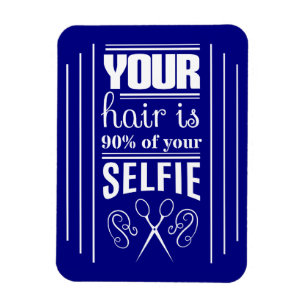 Magnet Flexible Vos Cheveux Sont 90% De Votre Selfie