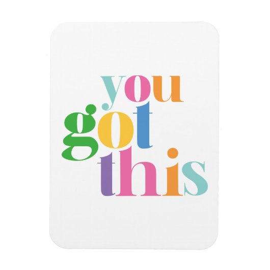 Magnet Flexible Vous Avez Ce Colorful Encourageur Inspirationnel (Vertical)
