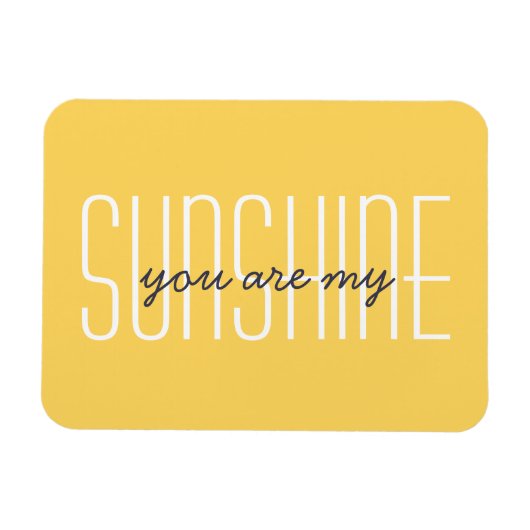 Magnet Flexible Vous Êtes Mon Sunshine Yellow Typography Sun Devis (Horizontal)