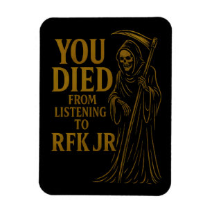 Magnet Flexible Vous êtes mort de l'écoute à RFK Jr. Satire