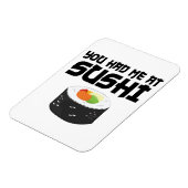 Magnet Flexible Vous M'Avez Eu Au Sushi - Nourriture Drôle (Côté Gauche)