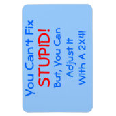 Magnet Flexible Vous ne pouvez pas réparer STUPID !, mais vous pou (Vertical)