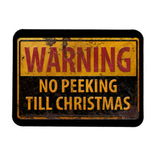 Magnet Flexible WARNING No Peeking Till Christmas Do Not Sign