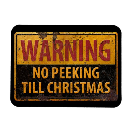 Magnet Flexible WARNING No Peeking Till Christmas Do Not Sign (Horizontal)