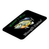 Magnet Flexible Wishin I Was Bluegill Fishin (Côté Gauche)