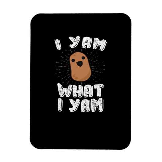 Magnet Flexible Yam What I Yam Funny Potato Pun Thanksgiving (Vertical)