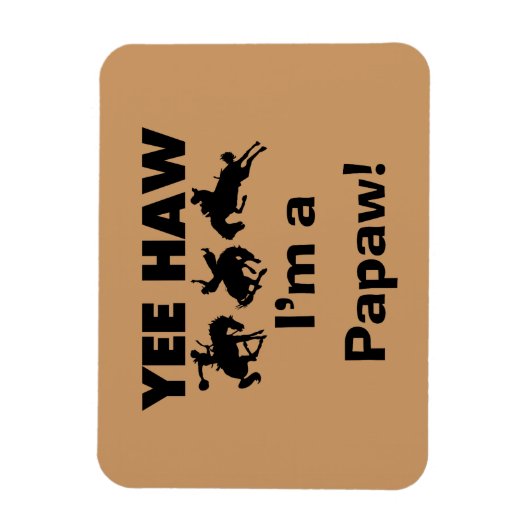 Magnet Flexible Yee Haw Je suis un T-shirts et cadeaux Papaw (Vertical)