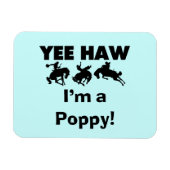 Magnet Flexible Yee Haw Je suis un T-shirts et cadeaux Poppy (Horizontal)