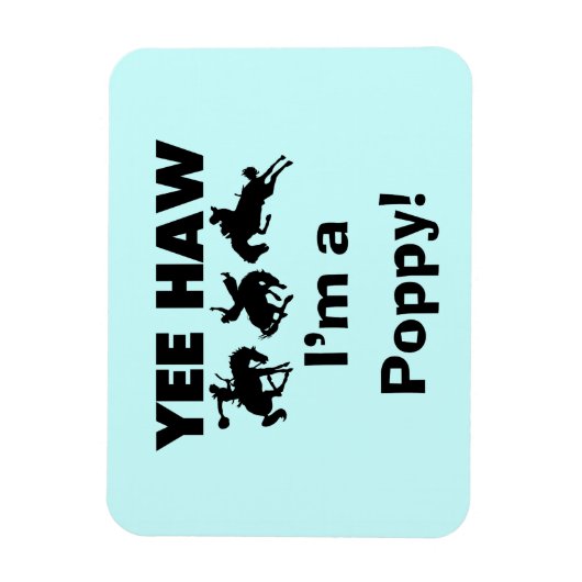 Magnet Flexible Yee Haw Je suis un T-shirts et cadeaux Poppy (Vertical)