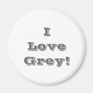 Magnet I Love Grey