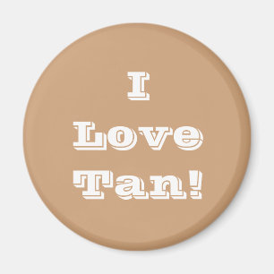 Magnet I Love Tan Magneet