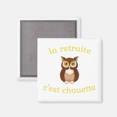 Magnet La retraite c'est chouette Magneet (Voorkant / Achterkant)