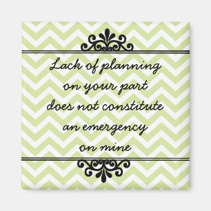 Magnet : Manque de planification de votre part ...