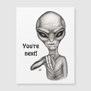 Magnétique Mauvais Alien , Vous êtes le prochain ! Carte magn