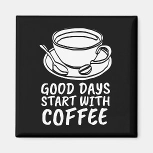MAGNETS DE CAFÉ, LES BONNES JOURNÉES COMMENCENT PA