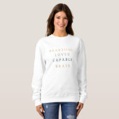 Magnifique... Sweatshirt Brave (Devant entier)