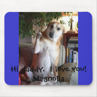 Magnolia, Hoi papa.  Ik hou van je!  Magnolia Muismat