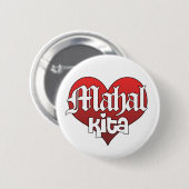 Mahal Kita (Button) Ronde Button 5,7 Cm (Voorkant /achterkant)